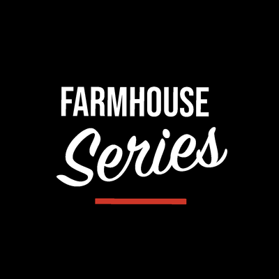 Farmhouse SERIES
